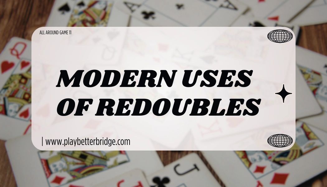 Redouble Bridge AAG11 L5 Modern Uses of Redoubles Workshop Bundle