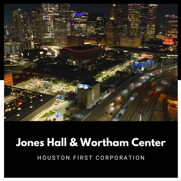 Jones Hall & Wortham Center 
Houston First Corporation