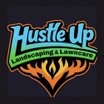 Hustle Up 
Landscaping and Lawn Care