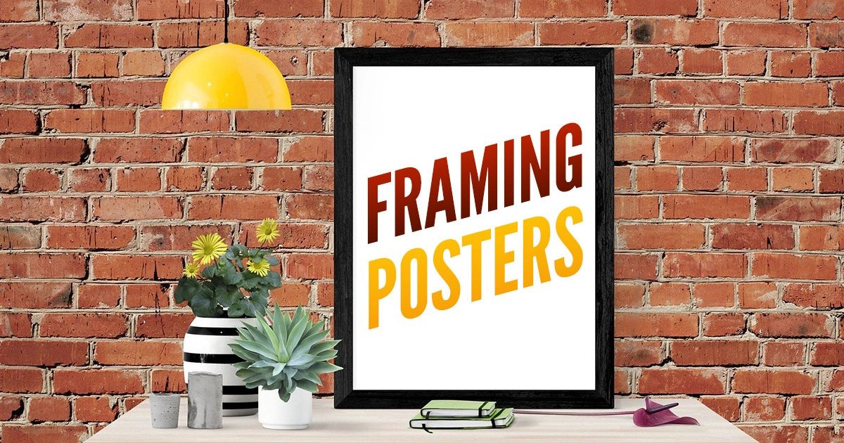 FRAMING POSTERS