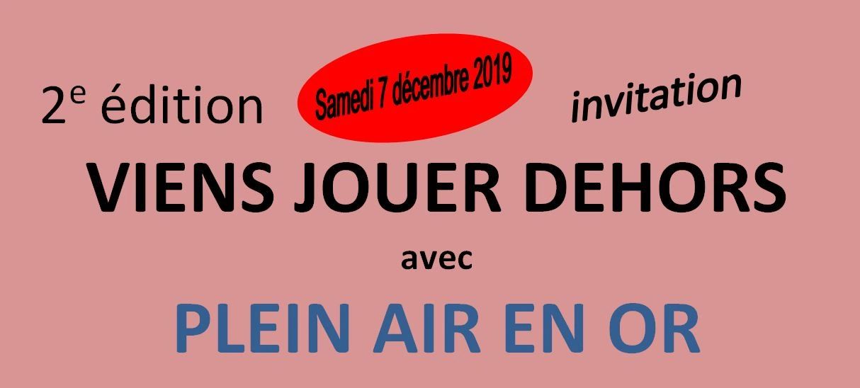 Invitation à jouer dehors le 7 décembre 2019.