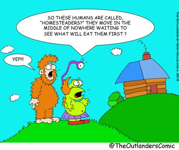 Aliens discuss humans as "homesteaders" moving into wilderness, risking being eaten first.