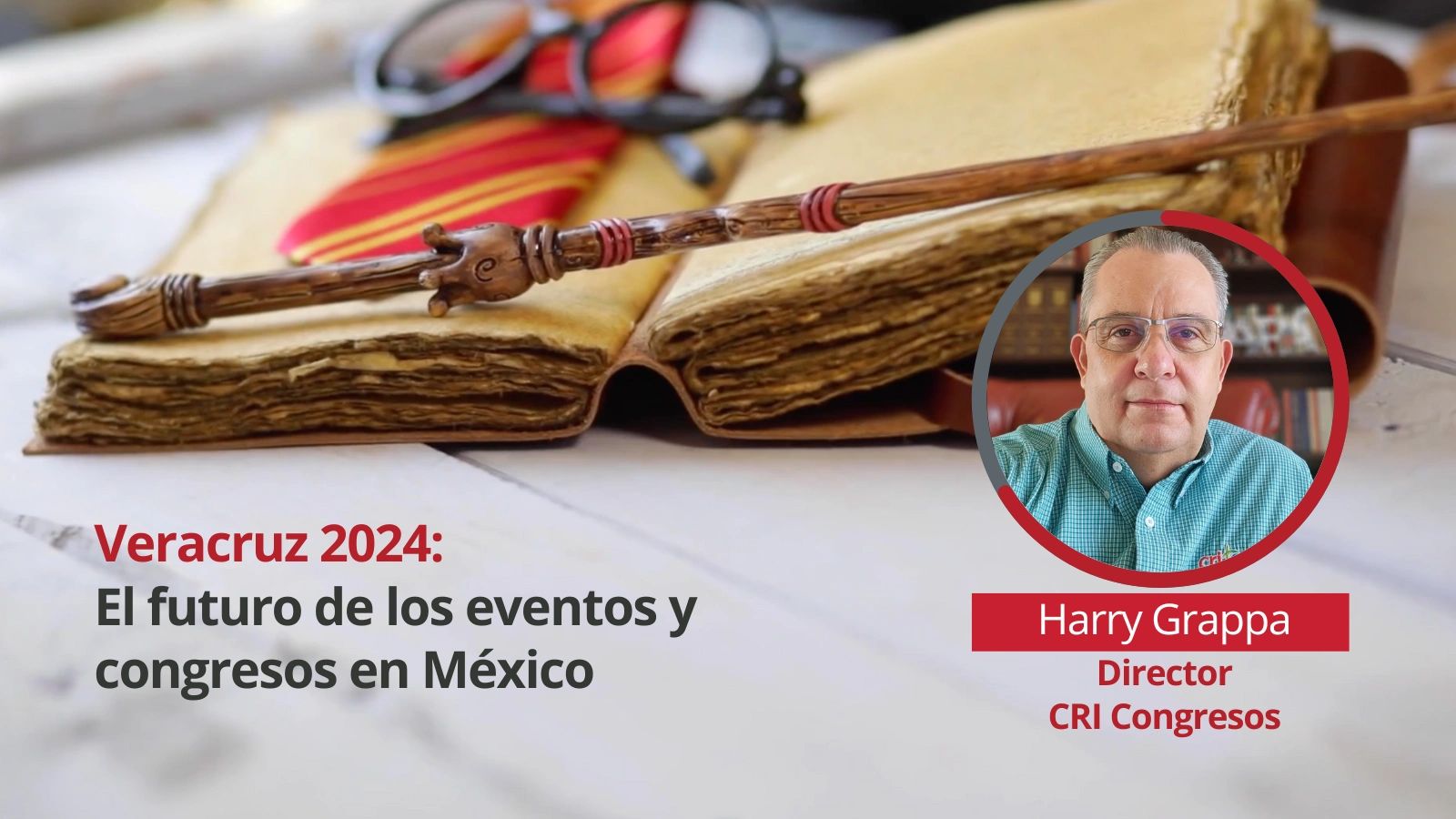 Veracruz 2024 El futuro de los eventos y congresos en México