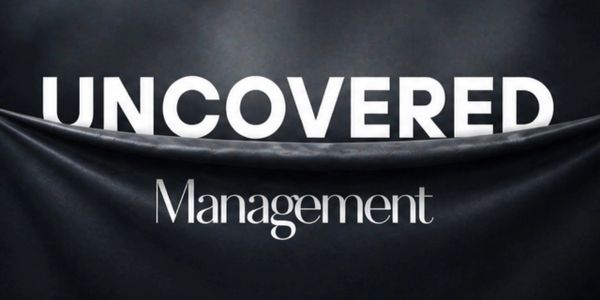 Text 'UNCOVERED Management' with black cloth partially revealing 'UNCOVERED'.