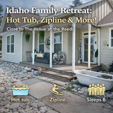 Idaho Family Retreat: Hot Tub, Zipline & Close to the Venue at the Reed's