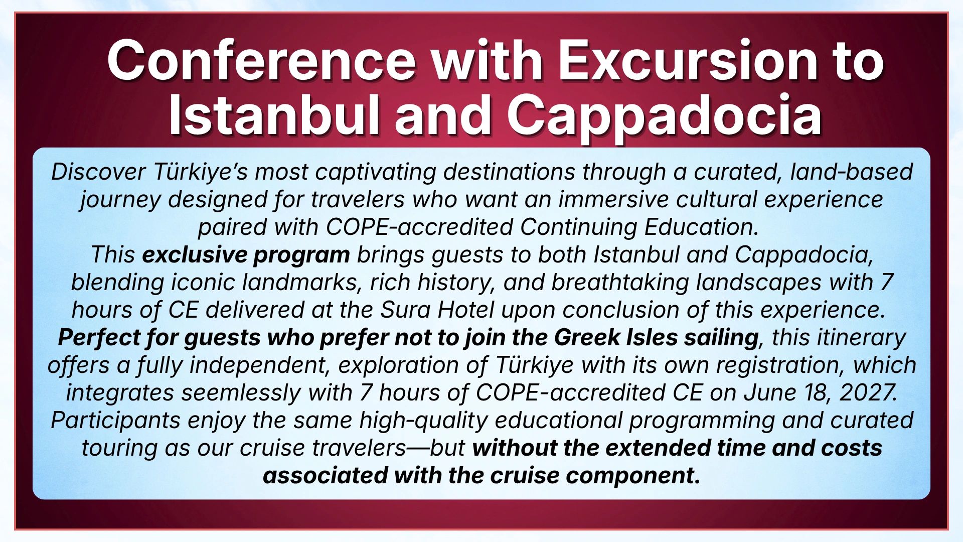 Conference with Excursion to Istanbul and Cappadocia offering cultural experiences and education.