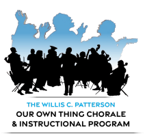 Willis Patterson 
Our Own Thing Chorale & Instructional Program