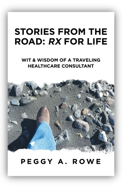 Cover of Stories from the Road: Rx for Life by Peggy A. Rowe.