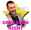 Bob Scott's 
Game Show Night