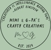 MiMi & G-Pa's Crafty Creations