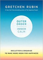 Outer order inner calm by Gretchen Rubin 