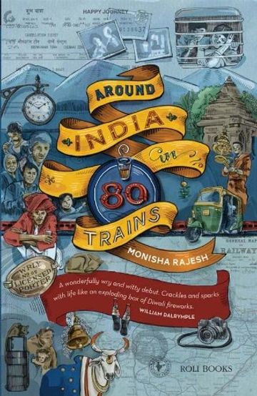 Around India in 80 Trains by Monisha Rajesh