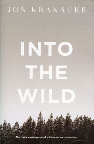 Into The Wild by Jon Krakauer