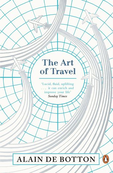 The Art of Travel by Alain de Botton