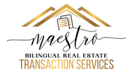Maestro Bilingual Real Estate Transaction Services