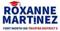 Roxanne Martinez | Fort Worth ISD Board Trustee District 9
