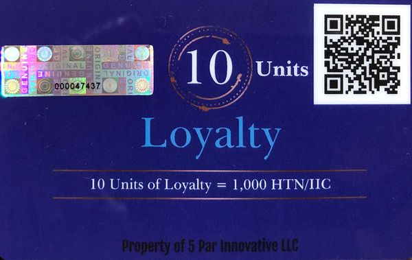 10 Units of Loyalty = 1,000 HTN/IIC