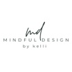 Mindful Design 
by Kelli
