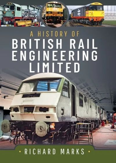 Book cover of A History of British Rail Engineering Limited (BREL) by Richard Marks