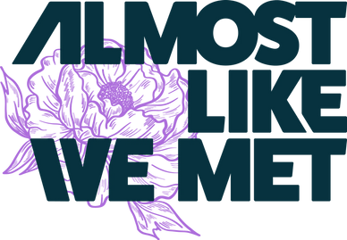 Typography art with the phrase 'Almost like we've met'.