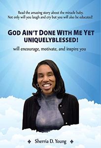 God Ain't Done with me Yet: Uniquelyblessed!