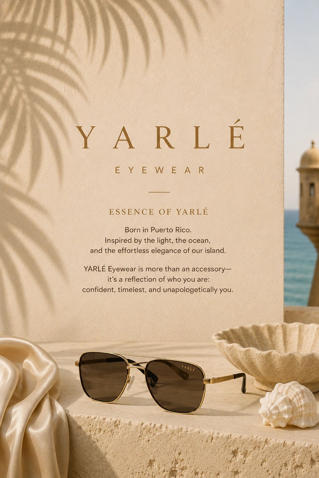 Luxury YARLÉ Eyewear campaign inspired by Puerto Rico’s light, elegance, and timeless coastal sophis