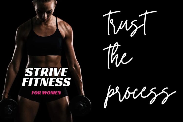 Woman holding dumbbells with text saying STRIVE FITNESS for Women and Trust the Process.