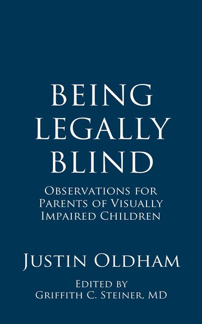 Book cover for Being Legally Blind:Observations for Parents of Visually Impaired Children