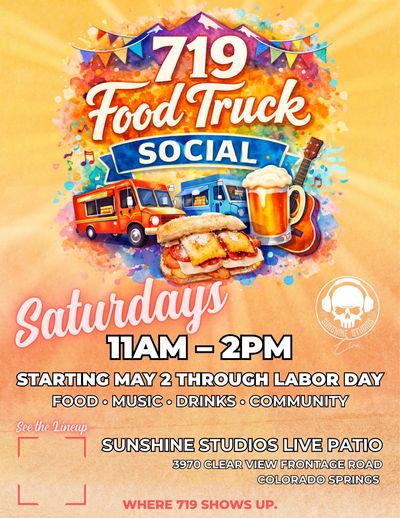 Colorful flyer for 719 Food Truck Social events on Saturdays, featuring food, music, and community.
