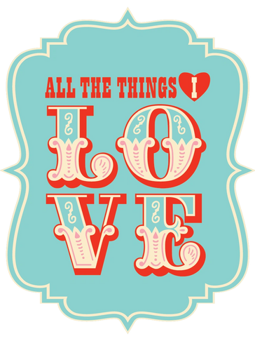 Decorative sign saying, 'All the things I love' with ornate typography.