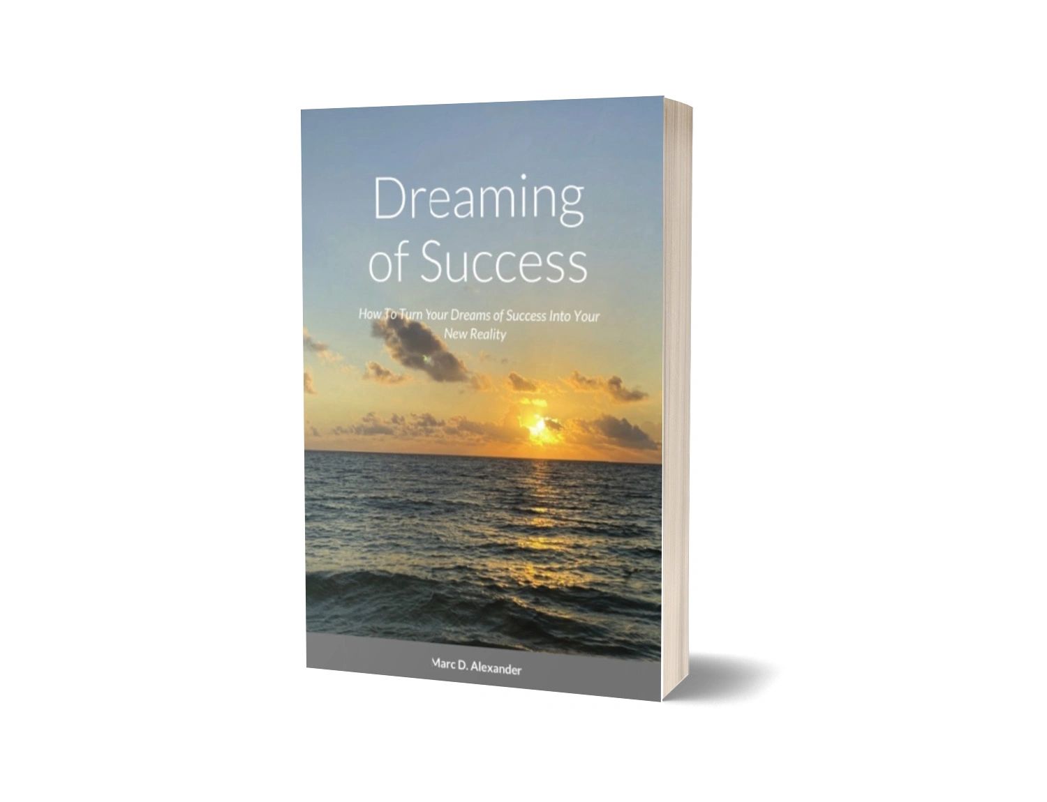 Dreaming of Success by Marc D. Alexander