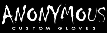 ANONYMOUS CUSTOM GLOVES