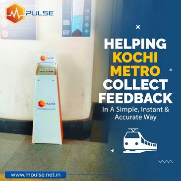 Mpulse feedback device for kochi metro