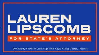 Lauren Lipscomb 
for Baltimore County State's Attorney