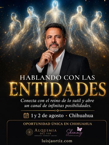Curso Hablando con las Entidades Access Consciousness en Chihuahua con Luis Javier Ortiz