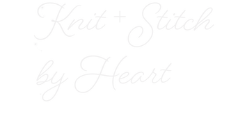 Knit + Stitch by Heart