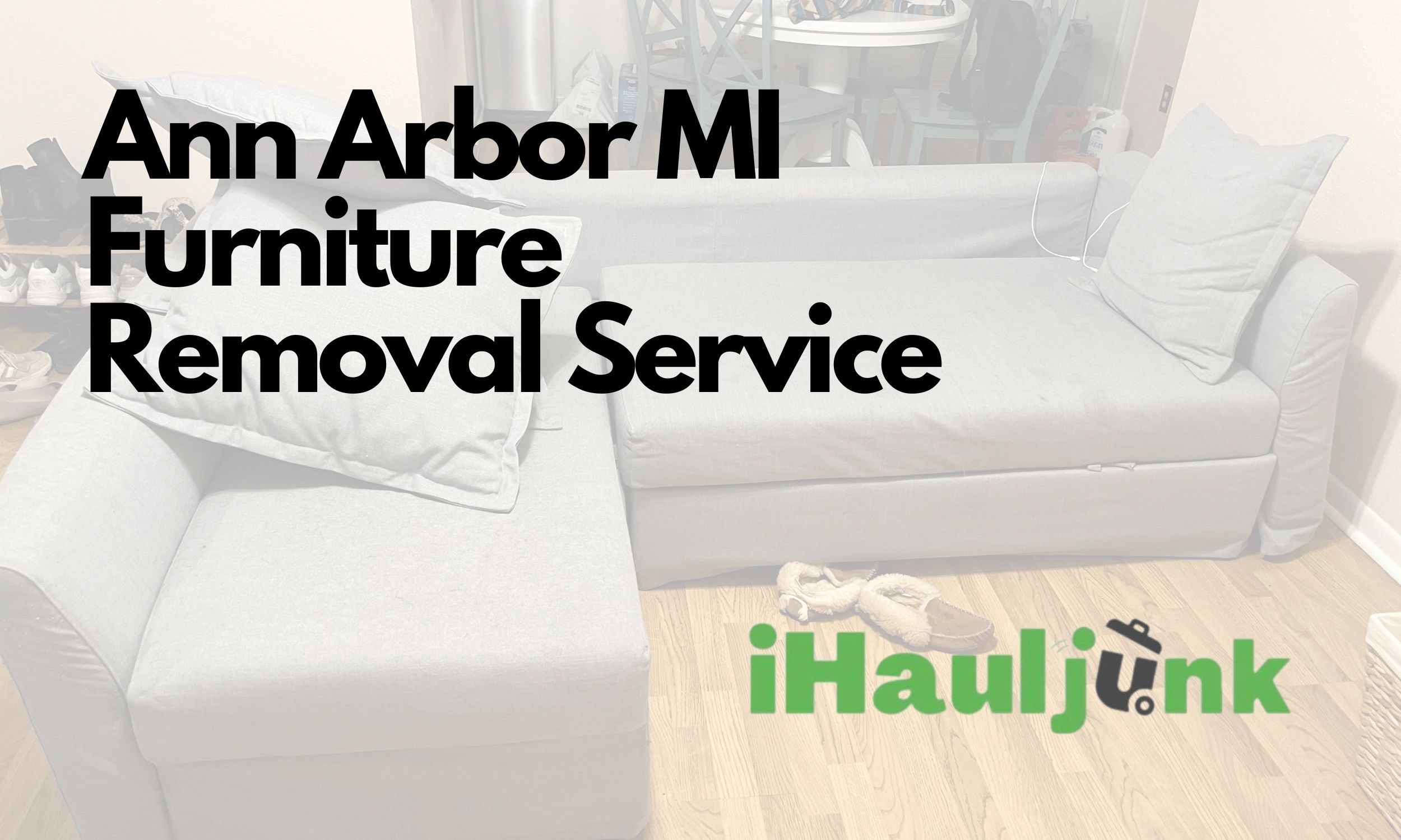 Furniture removal service iHaulJunk Ann Arbor