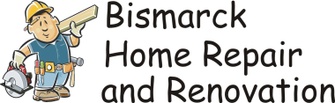 Bismarck
Home Repair 
and Renovation 