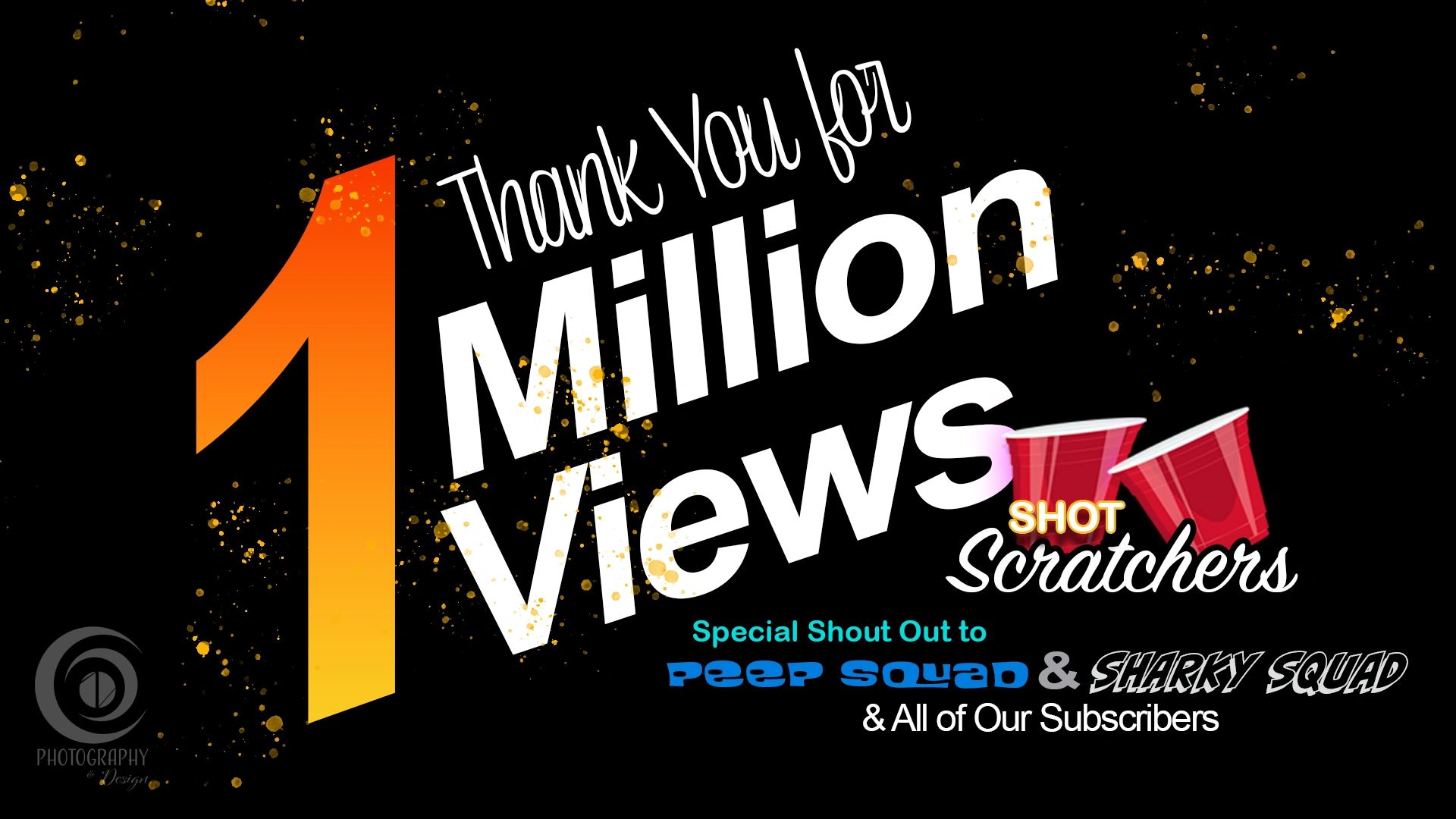 Thank you for 1 million views from Shot Scratchers and special shout outs.