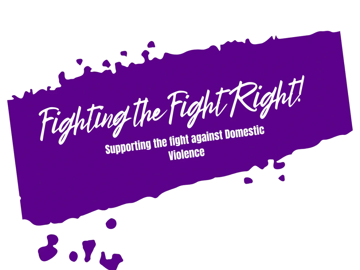 Purple splash with text: Fighting the Fight Right! Against Domestic Violence.