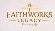 FaithWorks Legacy