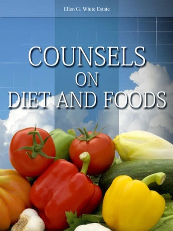 Book cover titled 'Counsels on Diet and Foods' with fresh vegetables and a blue sky background.
