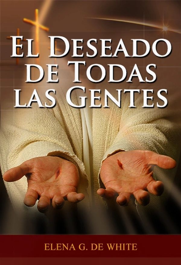 Cover of a religious book titled 'El Deseado de Todas Las Gentes' by Elena G. de White.