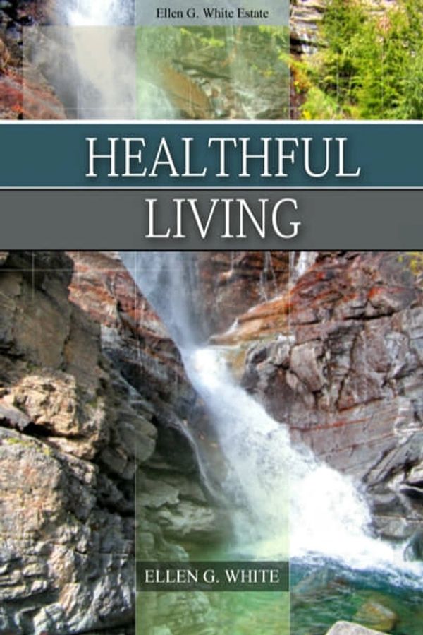 Book cover of "Healthful Living" by Ellen G. White with a waterfall background.