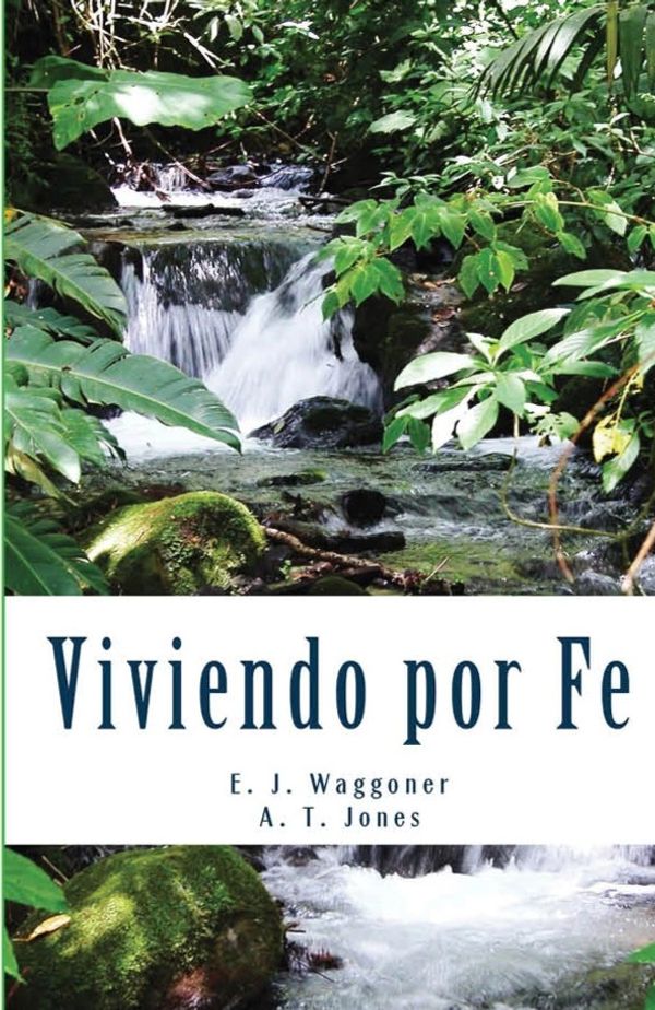 Portada de libro con un arroyo en un bosque y el título 'Viviendo por Fe'.