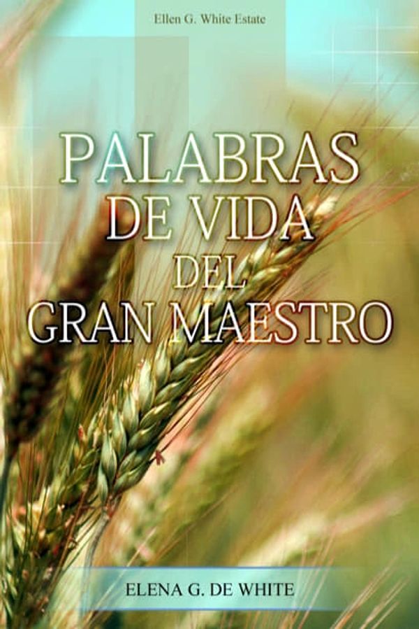 Cover of a Spanish book titled 'Palabras de Vida del Gran Maestro' by Elena G. de White.