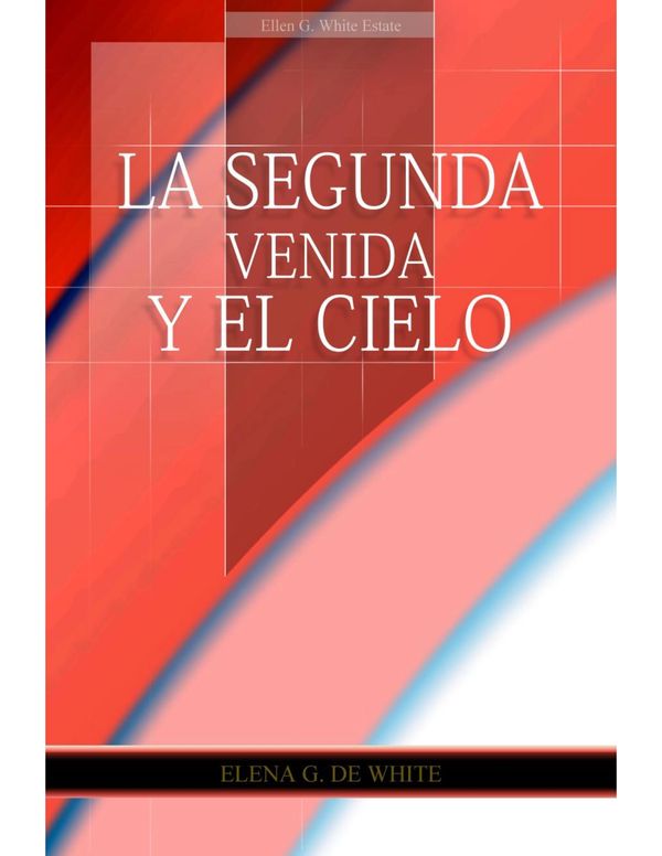 Cover of a book titled 'La Segunda Venida y El Cielo' by Elena G. De White.