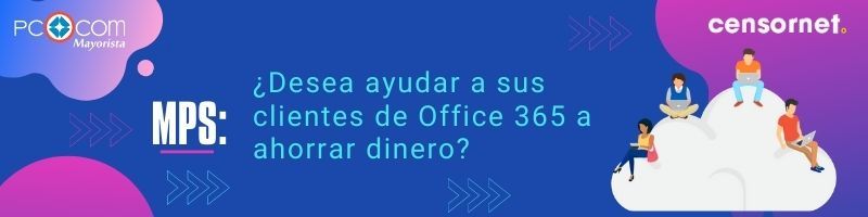 MSP: ¿Desea ayudar a sus clientes de Office 365 a ahorrar dinero? Censornet, Email Security, Web Security, PC Com Mayorista