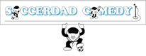 SoccerDad Comedy