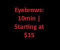 Eyebrows: 10min | Starting at $15